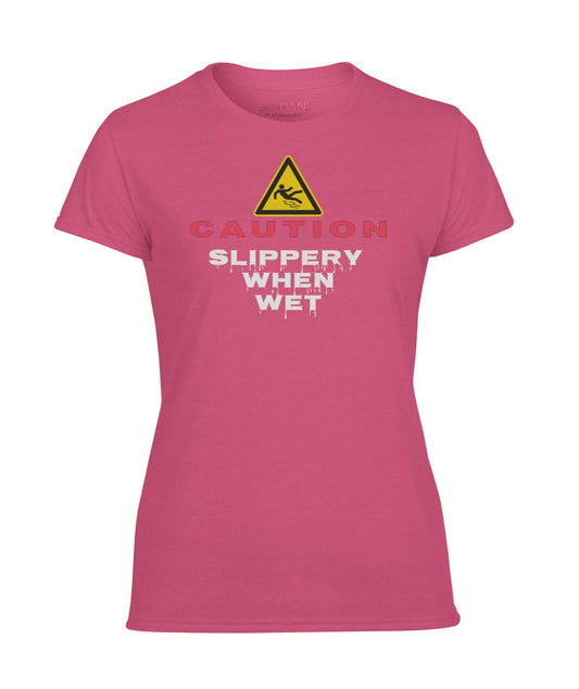 Women's  Slippery When Wet Shirt